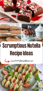 Scrumptious Nutella Recipes Ideas for easy snacks and desserts made with chocolate Nutella. Great breakfast or brunch eats for all.