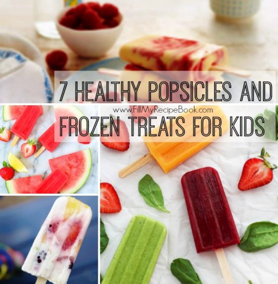 7 Healthy Popsicles and frozen treats for kids - Fill My Recipe Book