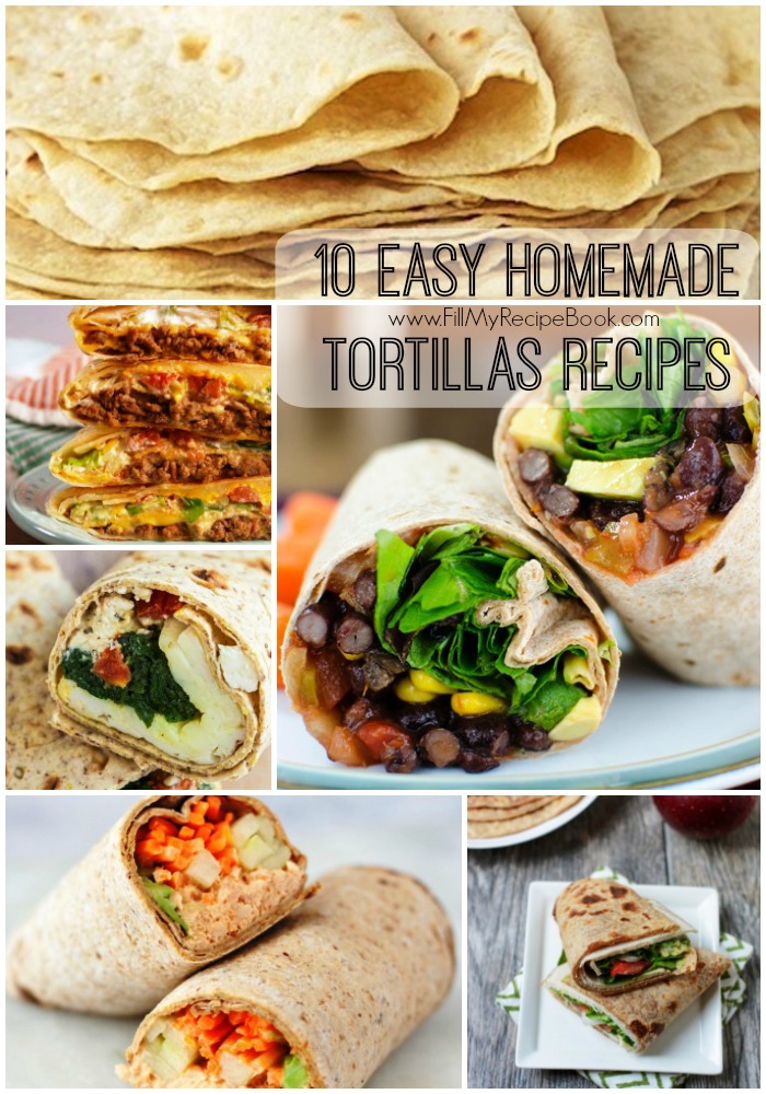10 Easy Homemade Tortillas Recipes - Fill My Recipe Book