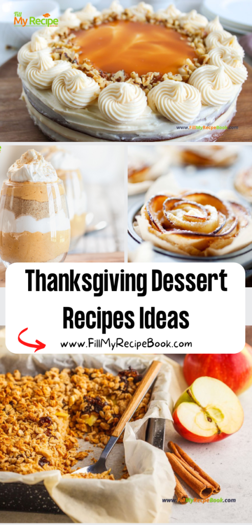 Thanksgiving Dessert Recipes Ideas to create. Easy traditional pies or tarts, pumpkin treats , parfait, apple bakes, snacks for kids and all.