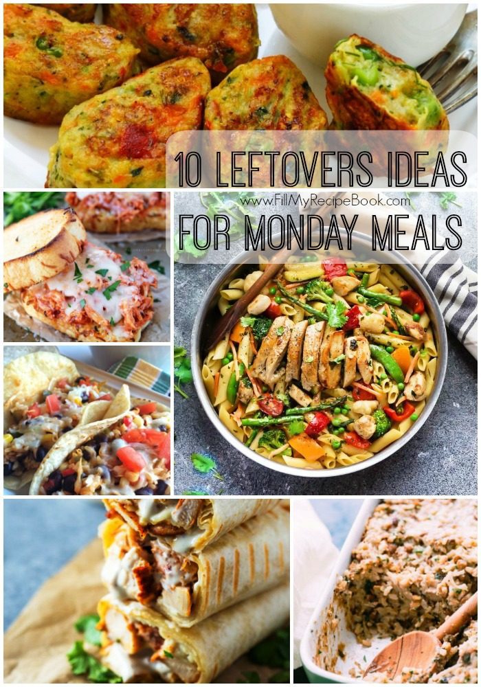 10 Leftovers Ideas for Monday Meals - Fill My Recipe Book