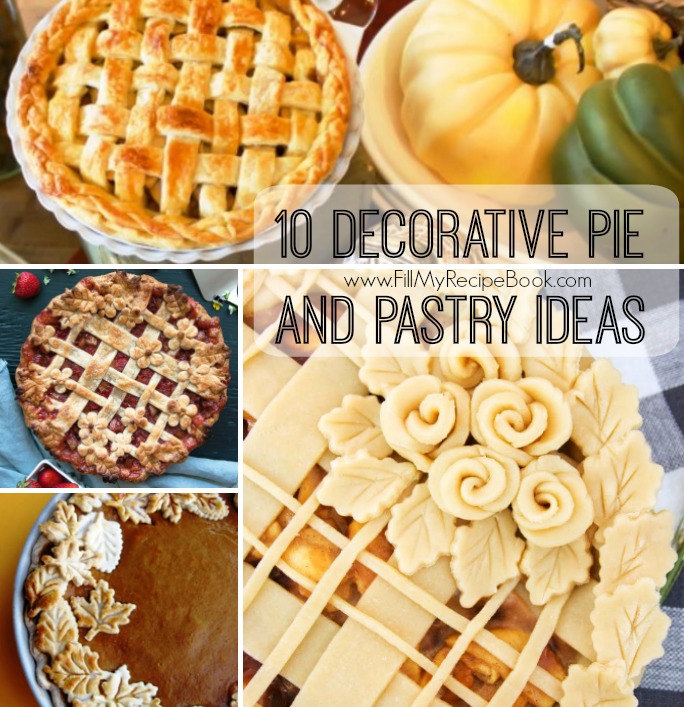 10 Decorative Pie and Pastry Ideas - Fill My Recipe Book