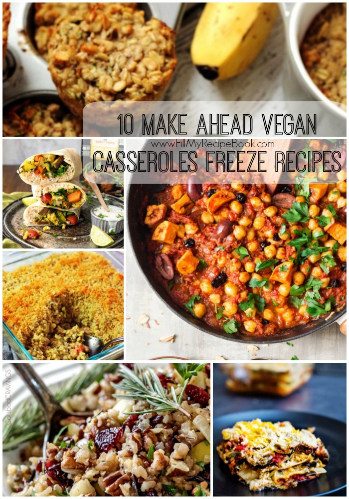 10 Make Ahead Vegan Casseroles to Freeze Recipes - Fill My Recipe Book