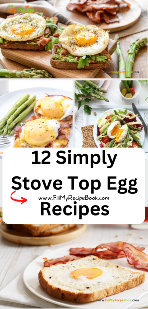 12 Simply Stove Top Egg Recipes ideas to create for breakfast or brunch. Basic fried, scrambled or boiled eggs with hash browns, french toast.
