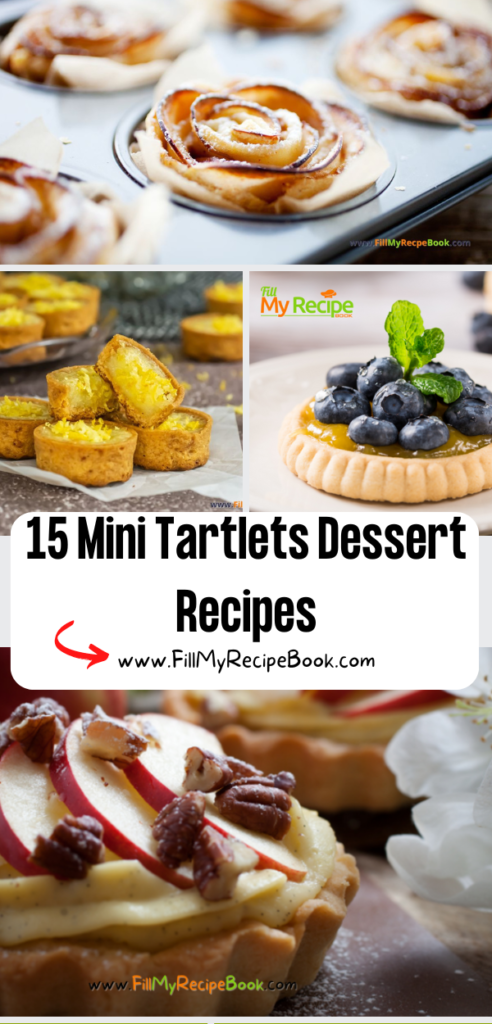 15 Mini Tartlets Dessert Recipes ideas to create. Easy fruit or lemon, berry and chocolate small tarts filled and decorated for a snack.