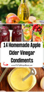 14 Homemade Apple Cider Vinegar Condiments Recipes ideas. Adds a nutritional boost for marinades, dressings, sauces and health drinks.
