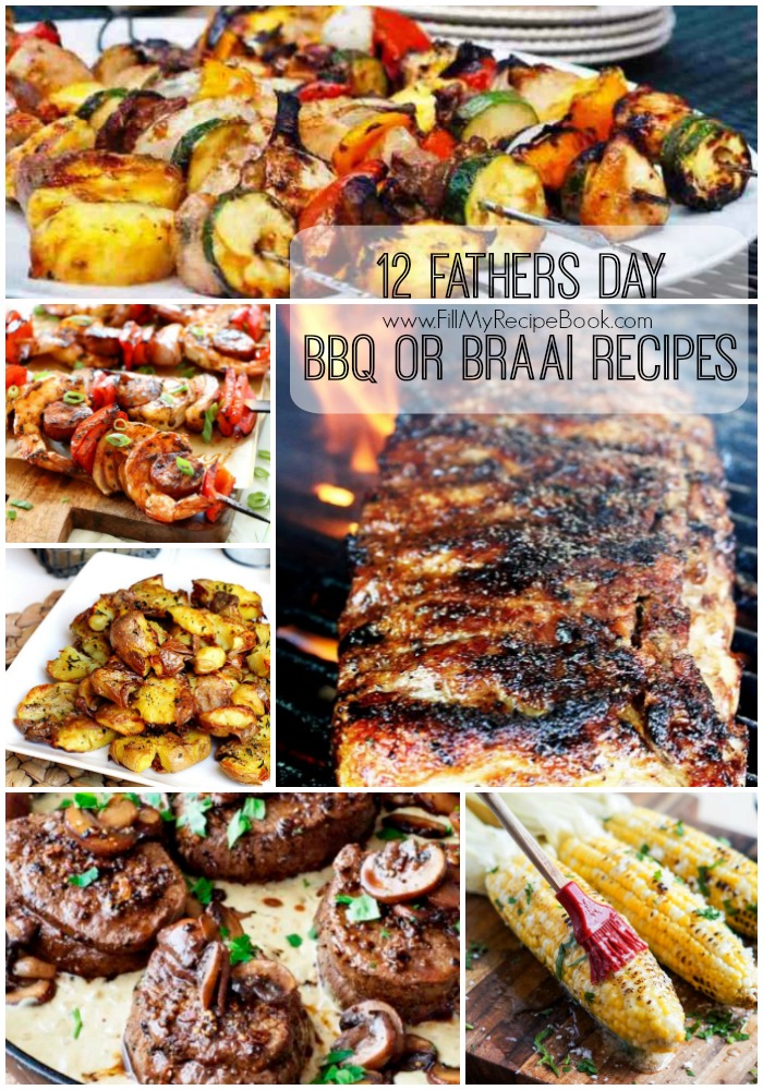 12 Fathers Day BBQ or Braai Recipes - Fill My Recipe Book