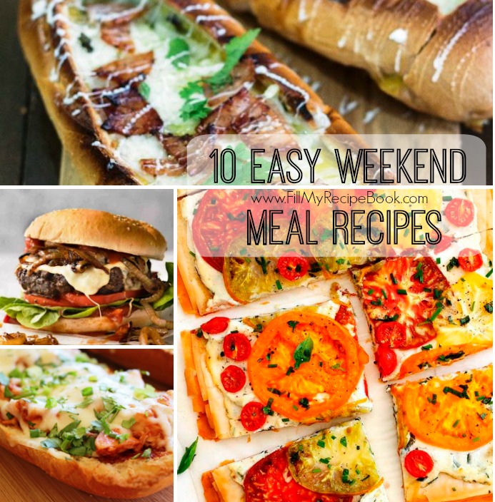 10-easy-weekend-meal-recipes-fill-my-recipe-book