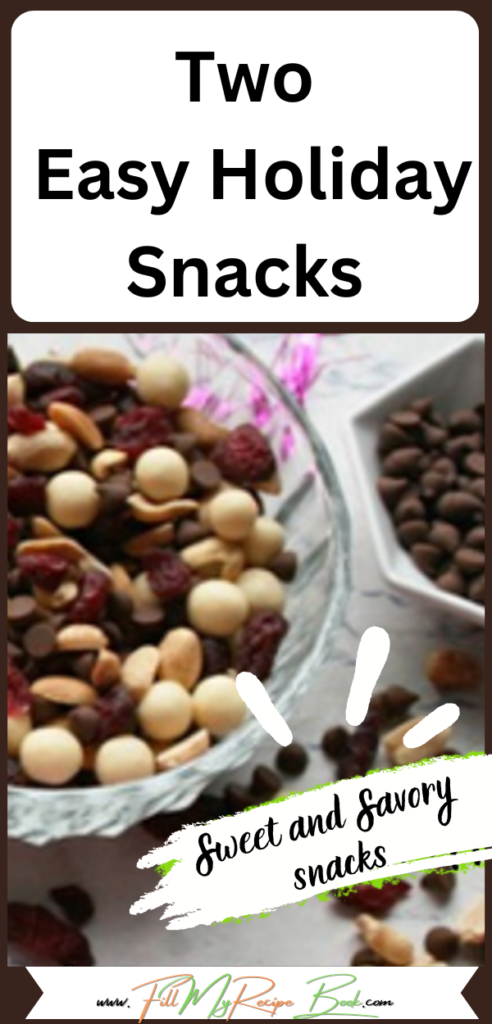 Two Easy Holiday Snacks mix recipe ideas. Quick and simple sweet or savory appetizer nuts mix for party or family treats at Christmas time.