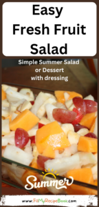 Easy Fresh Fruit Salad recipe of the day. A simple homemade healthy summer dessert idea to serve with a dressing for family.