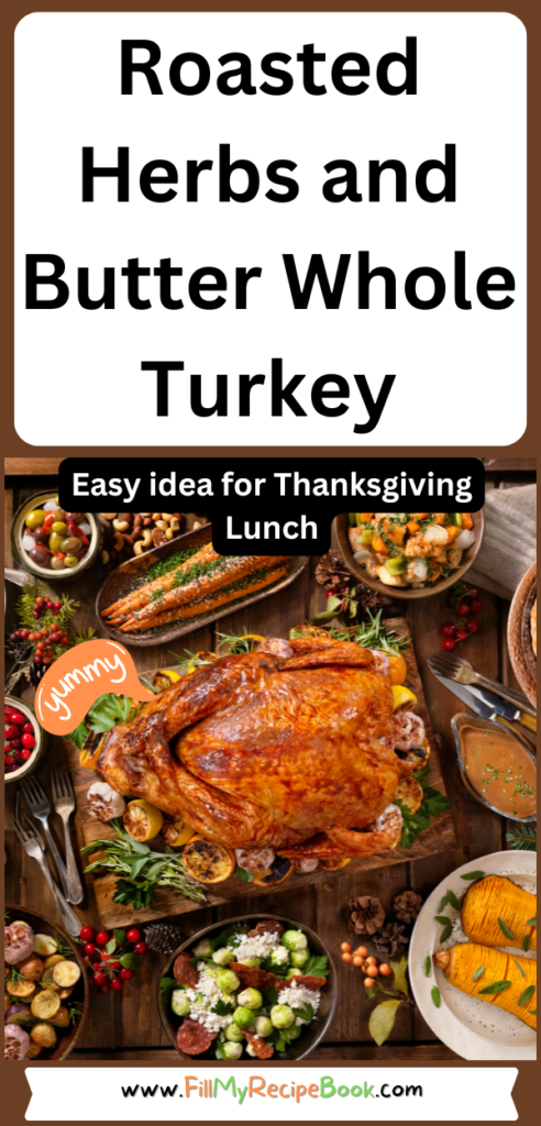 This Thanksgiving, delight your guests with the best Roasted Herbs and Butter Whole Turkey Recipe, oven-roasted and seasoned with a flavorful blend of herbs and butter, perfect for special seasonal gatherings.