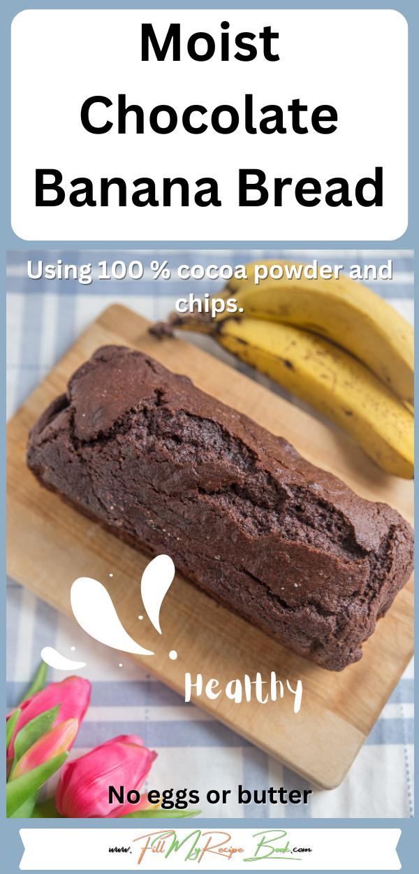 Healthy Moist Chocolate Banana Bread recipe with 100 % cocoa and chocolate chips. The best easy all in one bake, no eggs, no butter, dessert.