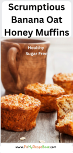 Scrumptious Banana Oat Honey Muffins recipe that are sugar free and healthy. Muffin toppings with coconut oil, cinnamon are so delicious.