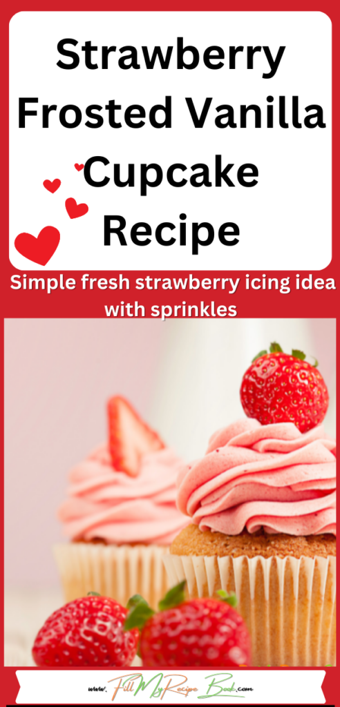 Strawberry Frosted Vanilla Cupcake Recipe. A plain vanilla cupcake with simple fresh strawberry icing idea with sprinkles for dessert.