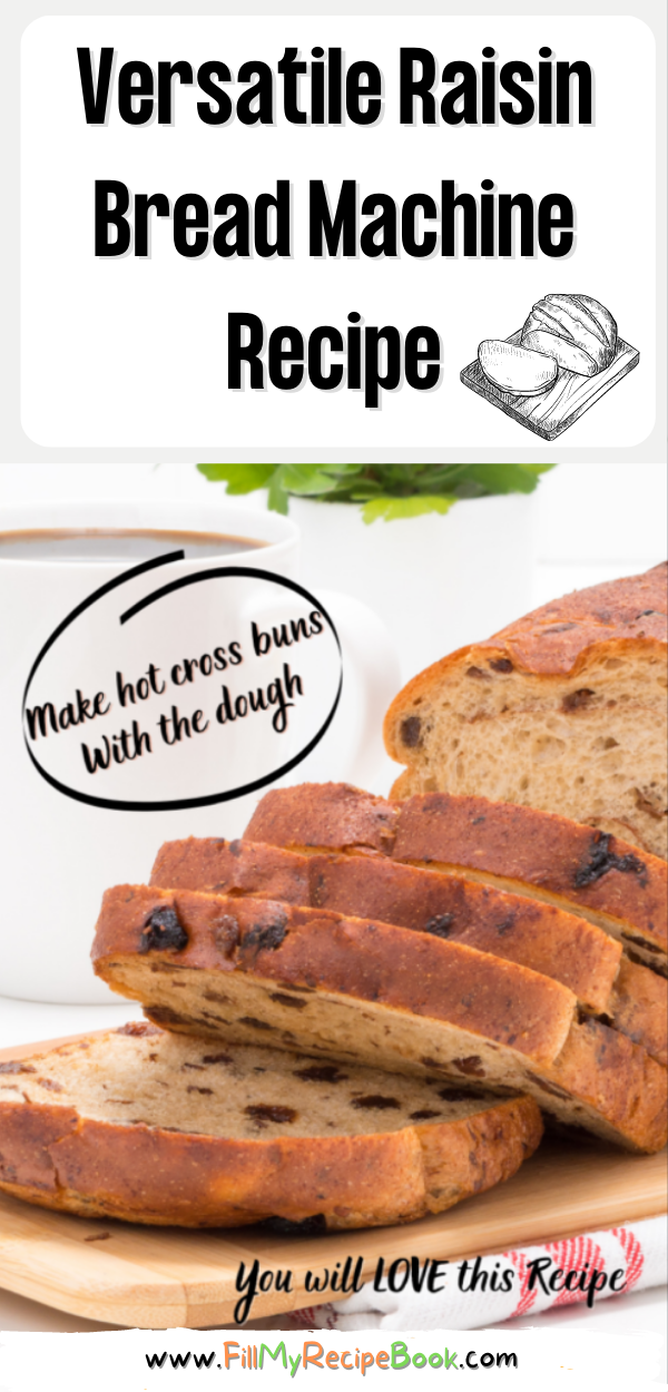 Versatile Raisin Bread Machine Recipe - Fill My Recipe Book