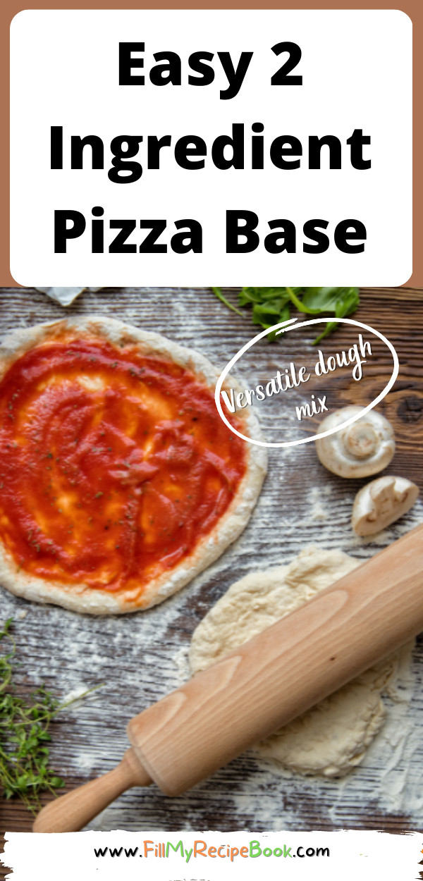 Easy 2 Ingredient Pizza Base - Fill My Recipe Book