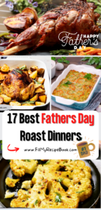 Make some of these 17 Best Fathers Day Roast Dinners Ideas at home. Roasted Meats and vegetables and cold side dish Recipe and gravies.