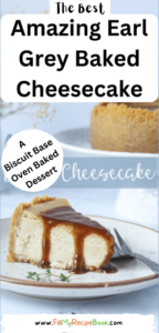 Amazing Earl Grey Baked Cheesecake Recipe. An easy biscuit based oven baked Cheesecake with earl grey black tea, and ricotta and cream.