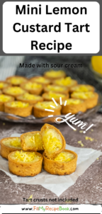 Mini Lemon Custard Tart Recipe idea. Oven Baked in pre bought crusts with sour cream and egg, fillings garnished with lemon zest for dessert.