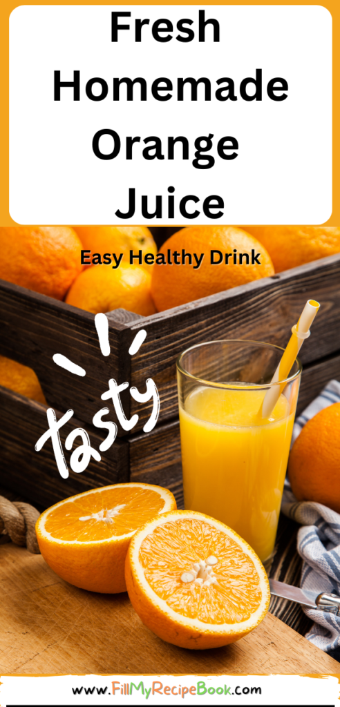 Fresh Homemade Orange Juice recipe. Healthy oranges in season, and easily hand pressed for the juice for a delicious cold drink for family.