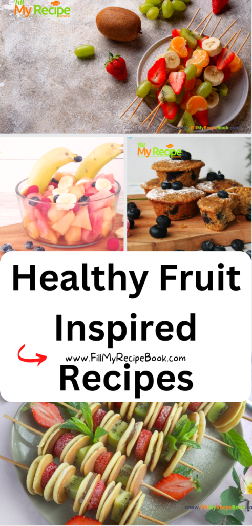 Healthy Fruit Inspired Recipes ideas to create. Homemade easy desserts, breakfast, or brunch kids will love for meals or snacks.