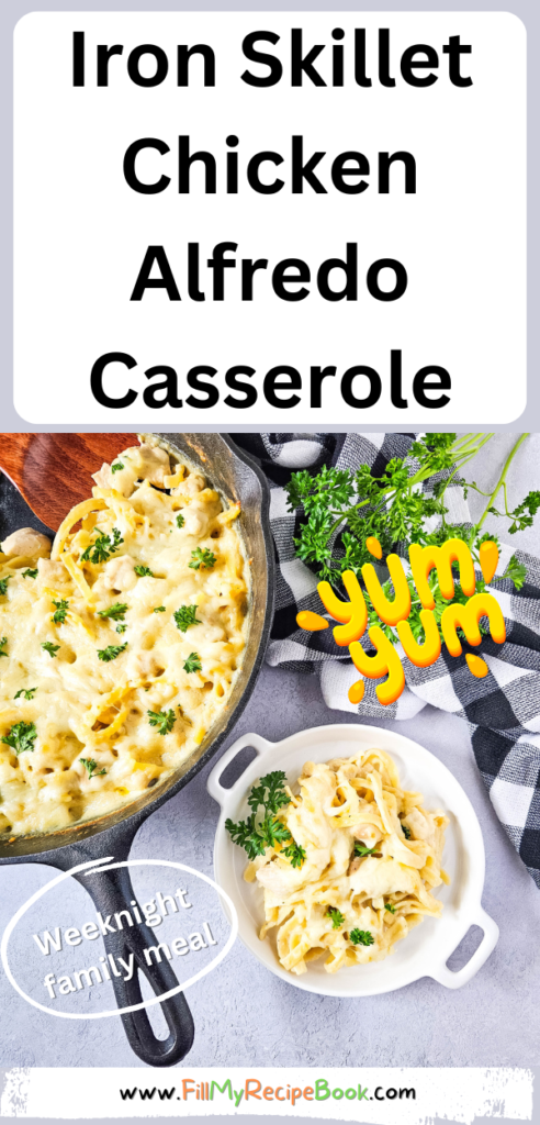 Iron Skillet Chicken Alfredo Casserole recipe. An easy creamy pasta bake for quick night dinners or lunch the family will love.