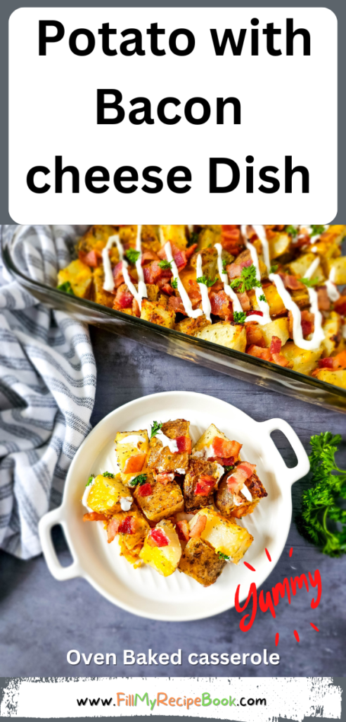 Potato with Bacon cheese Dish recipe to create for a lunch or dinner. Homemade side dish, oven baked meal for families, large gatherings.