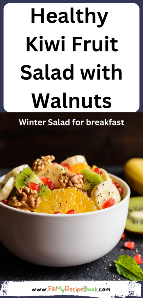 Healthy Kiwi Fruit Salad with Walnuts with pomegranate, orange pieces, banana, chia seeds. An easy recipe idea to create for a winter salad.