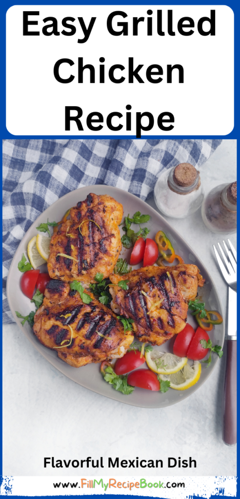 Easy Grilled Chicken Recipe idea. Marinated chicken pieces grilled for unforgettable flavors as a Mexican dish as a meal for family.