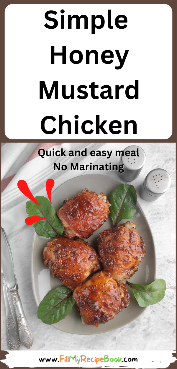 A Simple Honey Mustard Chicken recipe for a lunch or dinner. A quick savory Chicken breast or thighs dish oven baked for a meal.