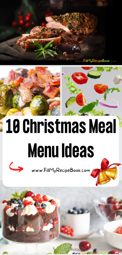 10 Christmas meal menu ideas, for a full balanced meal of roasted meats side dishes cold or warm, and dessert, also use these left over roasted meats for a cold meat platter with salads for the rest of the festive season.