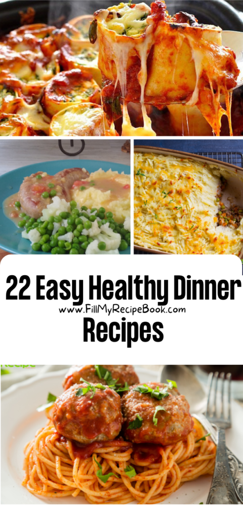 22 Easy Healthy Dinner Recipes ideas for family. Quick meatless meals for vegetarians or casseroles with pasta, meat dishes and suppers.