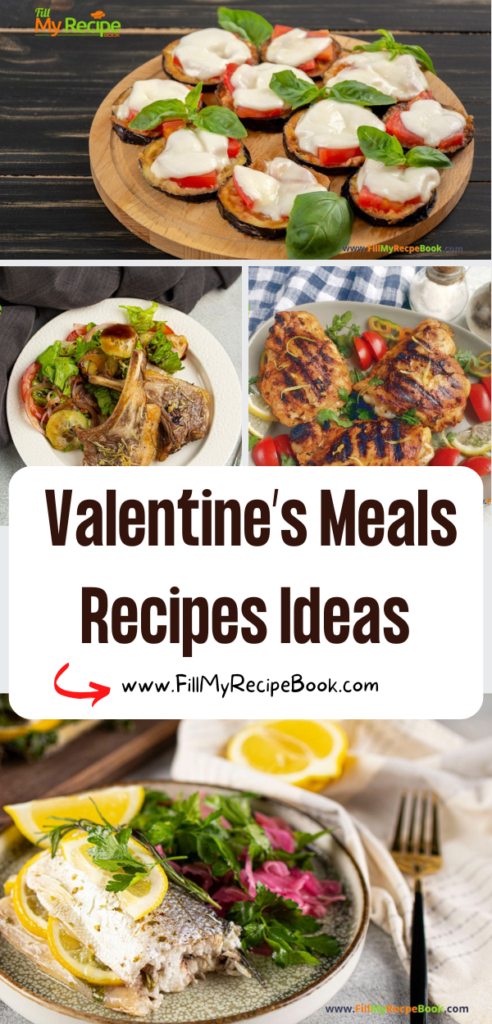 Valentine's Meals Recipes Ideas for dinners. Easy Romantic Homemade meals for a couple or family with kids, dishes to make a menu.