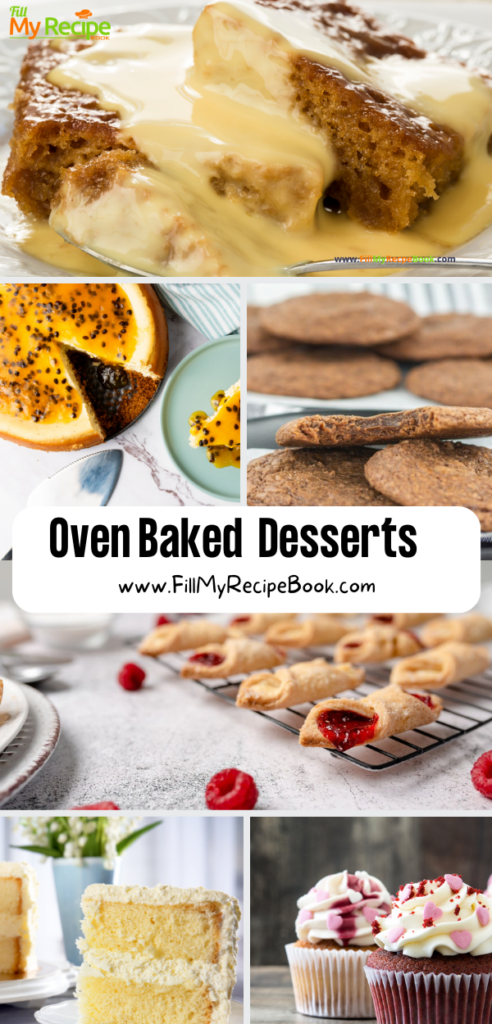 Oven Baked Desserts Recipe ideas that can be sweet dessert. These will include puddings with sauces to go. Biscuits or cookies and cakes, cupcakes, cheesecakes, and amazing fruit or savory filled muffins. 