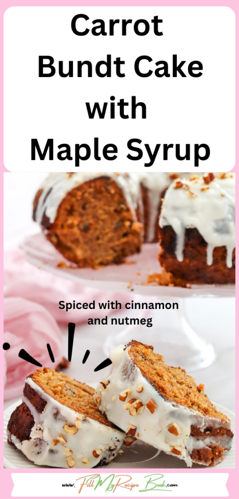 Carrot Bundt Cake with Maple Syrup recipe. A moist Oven bake dessert spiced with cinnamon and nutmeg, with nuts, frosted with cream cheese.