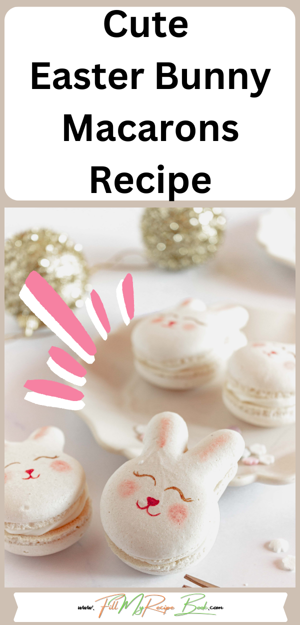 Cute Easter Bunny Macarons Recipe idea for dessert. An Oven Baked homemade design and decorated face with ears, filled with whipped white chocolate ganache