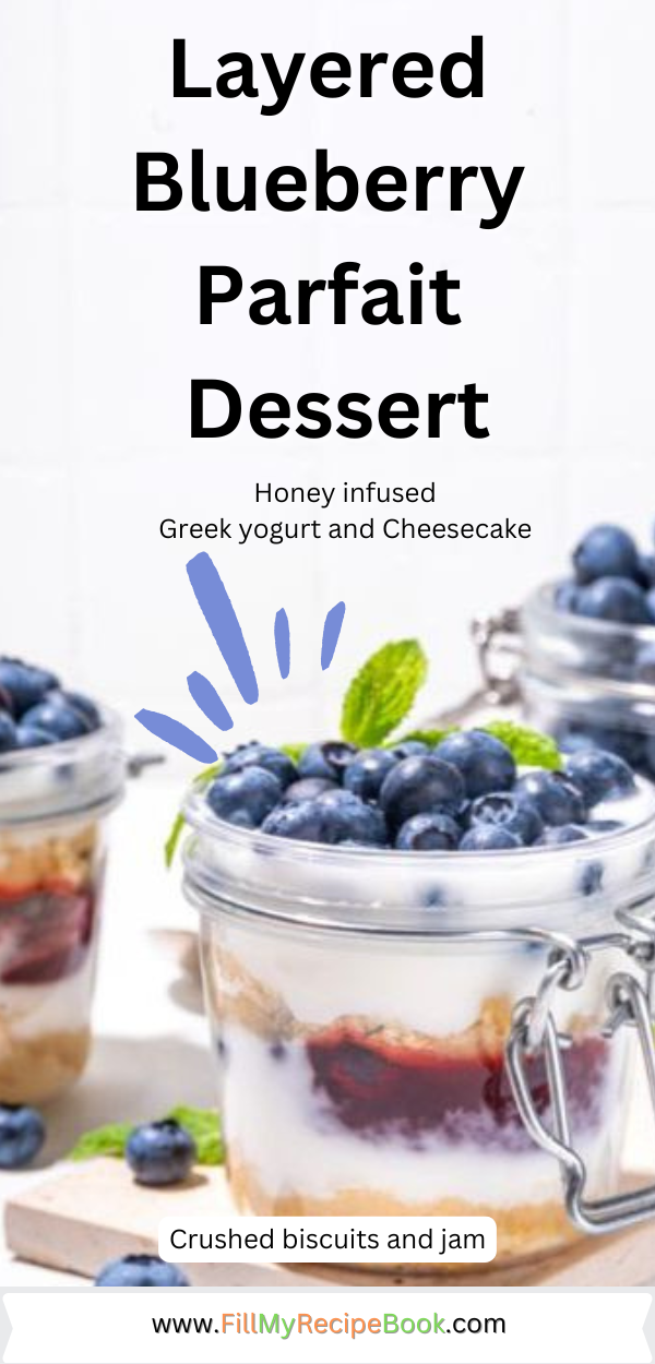 Layered Blueberry Parfait Dessert Recipe. A no-bake delight features crushed biscuits, honey infused cheesecake, and jam, all topped with fresh berries.