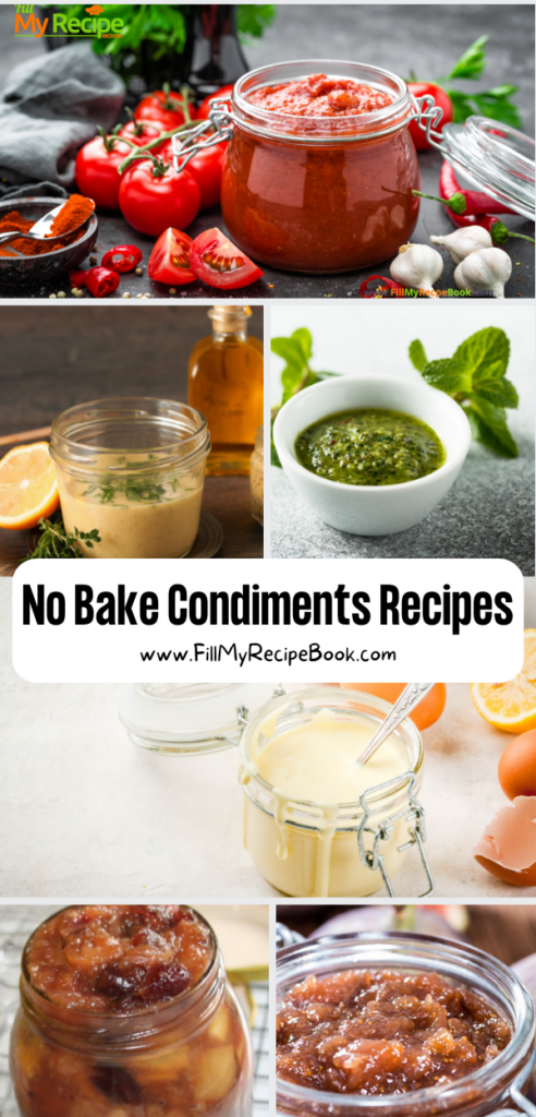 No Bake Condiments Recipes ideas. Stove top dressings, sauces, gravies, dips and chutneys as well as marinades and jams all prepared without using the oven.