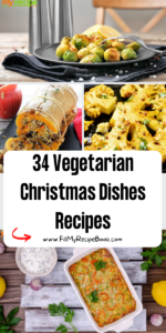 34 Vegetarian Christmas Dishes Recipes ideas to create for lunch or dinner main course meals or side dishes, food for family get togethers.