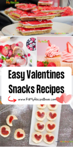 Easy Valentines Snacks Recipe ideas. Simple enough for kids to make and healthy choices for savory or sweet desserts heart shaped eats.