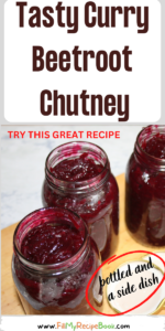 The best Tasty Curry Beetroot Chutney recipe bottled to store. Easy South African salad, canned for a side dish, with apple cider vinegar.